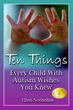 cover of Ten Things Every Child with Autism Wishes You Knew
